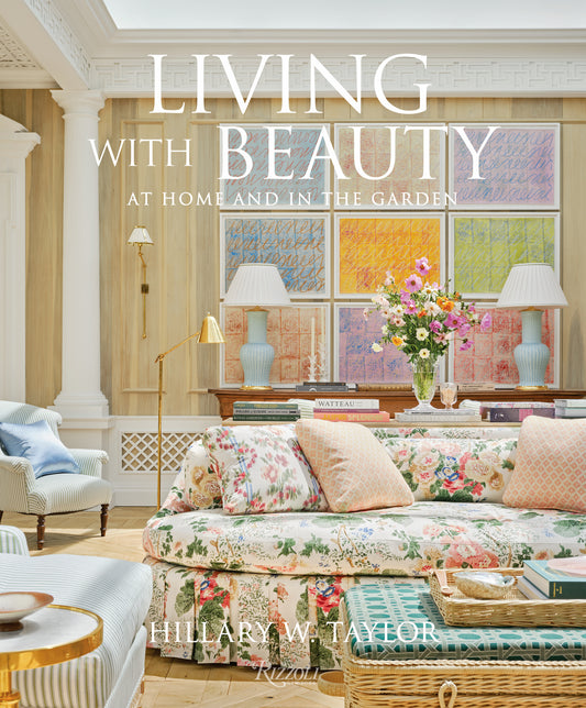 Living with Beauty: At Home and in the Garden